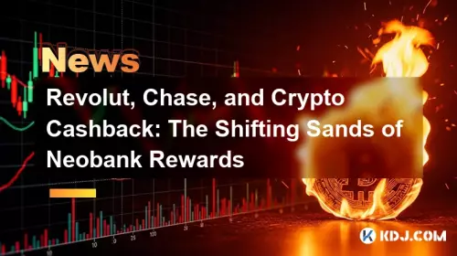 Revolut、Chase 和加密现金返还:Neobank 奖励的流沙 Revolut、Chase 和加密现金返还:Neobank 奖励的流沙