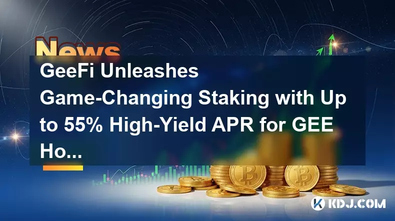 GeeFi Unleashes Game-Changing Staking with Up to 55% High-Yield APR for GEE Holders