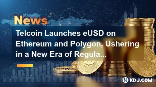 Telcoin Launches eUSD on Ethereum and Polygon, Ushering in a New Era of Regulated Digital Banking Telcoin Launches eUSD on Ethereum and Polygon, Ushering in a New Era of Regulated Digital Banking