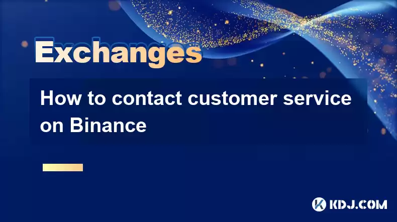 So kontaktieren Sie den Kundendienst auf Binance So kontaktieren Sie den Kundendienst auf Binance