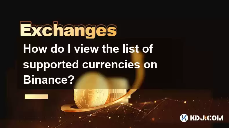 Wie sehe ich die Liste der unterstützten Währungen auf Binance an? Wie sehe ich die Liste der unterstützten Währungen auf Binance an?