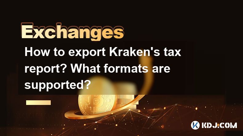 How to export Kraken's tax report? What formats are supported? How to export Kraken's tax report? What formats are supported?