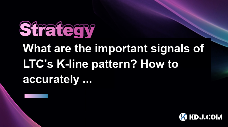 Was sind die wichtigen Signale des K-Line-Musters von LTC? Wie kann man sich genau identifizieren? Was sind die wichtigen Signale des K-Line-Musters von LTC? Wie kann man sich genau identifizieren?