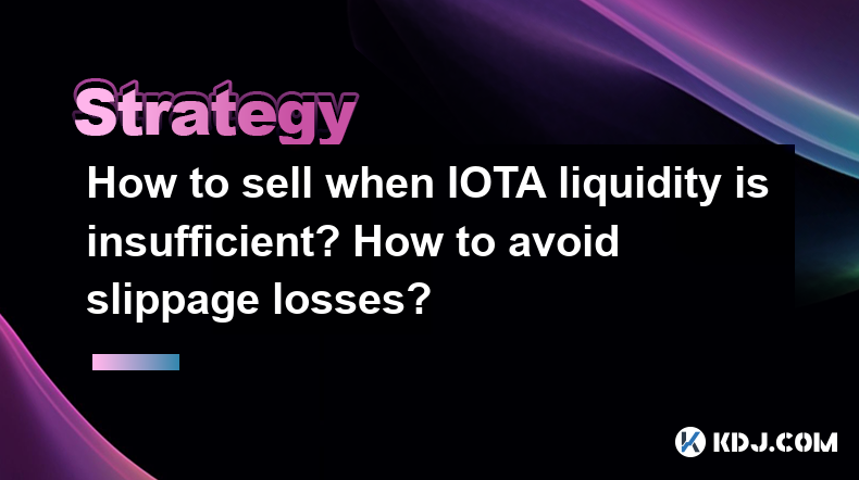 Comment vendre lorsque la liquidité IOTA est insuffisante? Comment éviter les pertes de glissement? Comment vendre lorsque la liquidité IOTA est insuffisante? Comment éviter les pertes de glissement?