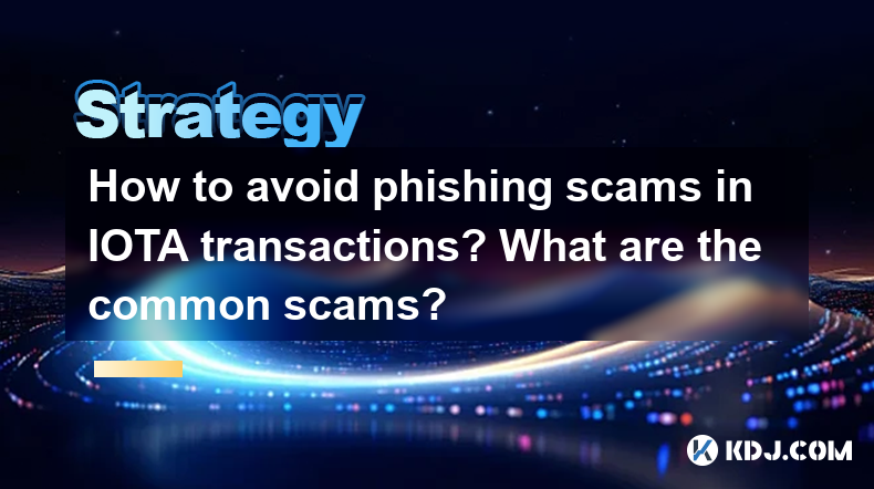 How to avoid phishing scams in IOTA transactions? What are the common scams? How to avoid phishing scams in IOTA transactions? What are the common scams?