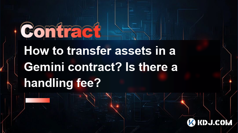 Comment transférer des actifs dans un contrat Gemini? Y a-t-il des frais de traitement? Comment transférer des actifs dans un contrat Gemini? Y a-t-il des frais de traitement?