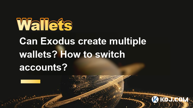 Exode peut-il créer plusieurs portefeuilles? Comment changer de comptes? Exode peut-il créer plusieurs portefeuilles? Comment changer de comptes?