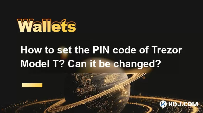 Comment définir le code PIN de Trezor Model T? Peut-il être changé? Comment définir le code PIN de Trezor Model T? Peut-il être changé?