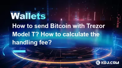 How to send Bitcoin with Trezor Model T? How to calculate the handling fee?