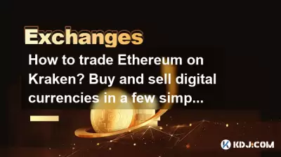 How to trade Ethereum on Kraken? Buy and sell digital currencies in a few simple steps