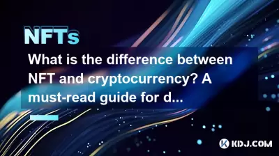 What is the difference between NFT and cryptocurrency? A must-read guide for digital assets