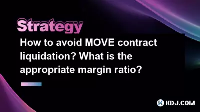 Wie vermeiden Sie die Vertrags -Liquidation? Was ist das geeignete Margenverhältnis? Wie vermeiden Sie die Vertrags -Liquidation? Was ist das geeignete Margenverhältnis?