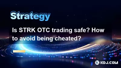 Ist STRK OTC -Handel sicher? Wie kann man vermeiden, betrogen zu werden?