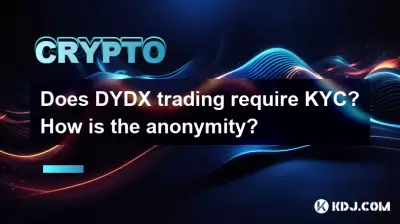 Does DYDX trading require KYC? How is the anonymity?