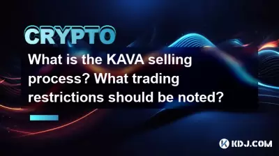 What is the KAVA selling process? What trading restrictions should be noted?