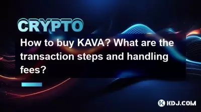 How to buy KAVA? What are the transaction steps and handling fees?