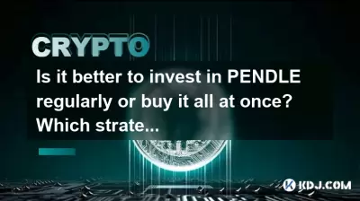 Is it better to invest in PENDLE regularly or buy it all at once? Which strategy is more suitable for a bull market?