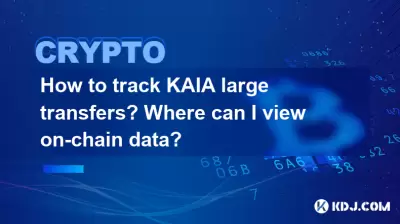 How to track KAIA large transfers? Where can I view on-chain data?