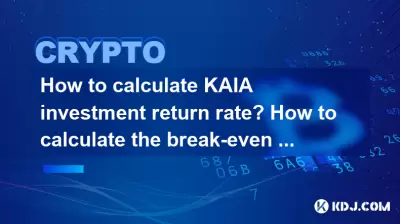 Wie berechnet man Kaia Investment Return Rate? Wie berechnet man den Break-Even-Punkt? Wie berechnet man Kaia Investment Return Rate? Wie berechnet man den Break-Even-Punkt?