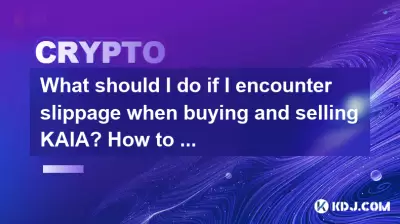 What should I do if I encounter slippage when buying and selling KAIA? How to reduce slippage losses?