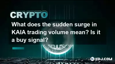 What does the sudden surge in KAIA trading volume mean? Is it a buy signal?