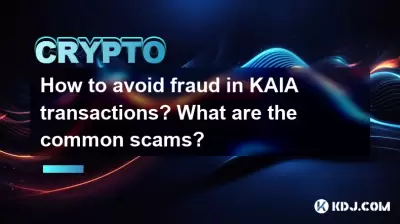 How to avoid fraud in KAIA transactions? What are the common scams?