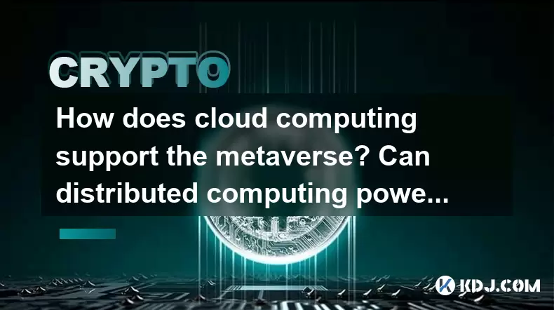 How does cloud computing support the metaverse? Can distributed computing power meet huge demands? How does cloud computing support the metaverse? Can distributed computing power meet huge demands?