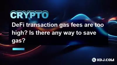 DeFi transaction gas fees are too high? Is there any way to save gas?