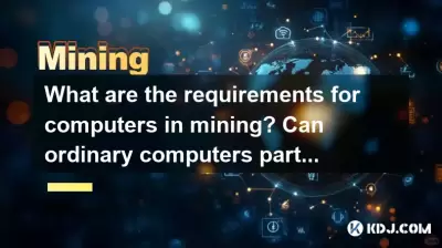 What are the requirements for computers in mining? Can ordinary computers participate in Bitcoin mining? What are the requirements for computers in mining? Can ordinary computers participate in Bitcoin mining?
