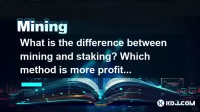 What is the difference between mining and staking? Which method is more profitable? What is the difference between mining and staking? Which method is more profitable?