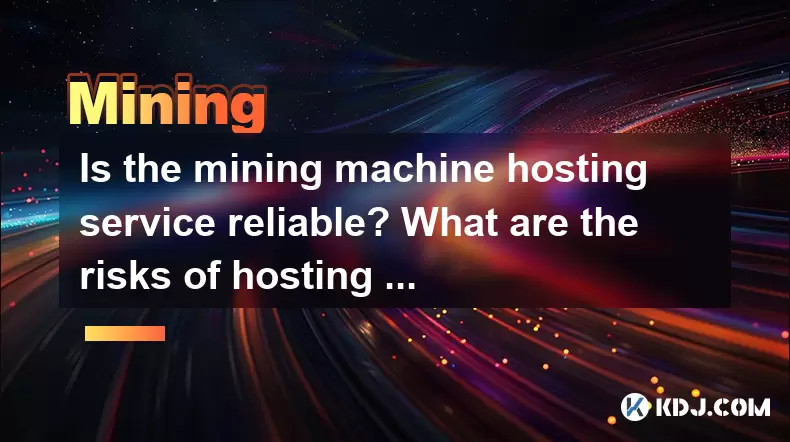 Ist der Bergbaumaschinen -Hosting -Dienst zuverlässig? Was sind die Risiken, eine Bergbaubemaschine zu hosten? Ist der Bergbaumaschinen -Hosting -Dienst zuverlässig? Was sind die Risiken, eine Bergbaubemaschine zu hosten?