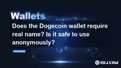 Does the Dogecoin wallet require real name? Is it safe to use anonymously?