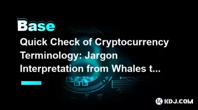 Quick Check of Cryptocurrency Terminology: Jargon Interpretation from Whales to Diamond Hands