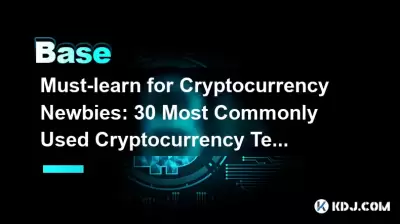 Must-learn for Cryptocurrency Newbies: 30 Most Commonly Used Cryptocurrency Terms