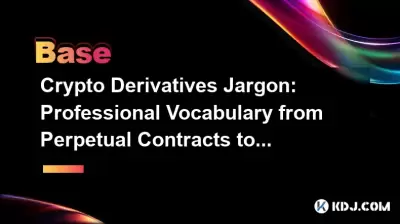 Crypto Derivatives Jargon: Professional Vocabulary from Perpetual Contracts to Options