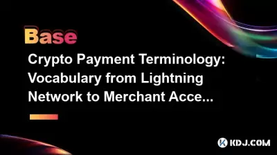 Crypto Payment Terminology: Vocabulary from Lightning Network to Merchant Acceptance
