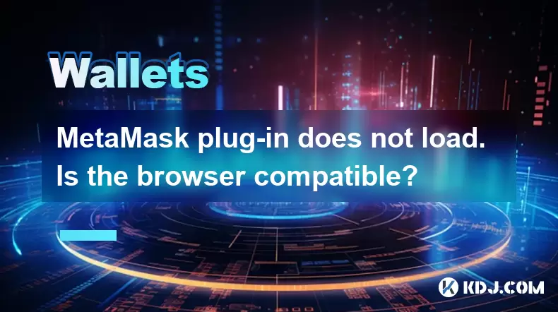 Das Metamask-Plug-In wird nicht geladen. Ist der Browser kompatibel? Das Metamask-Plug-In wird nicht geladen. Ist der Browser kompatibel?