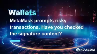 MetaMask prompts risky transactions. Have you checked the signature content?