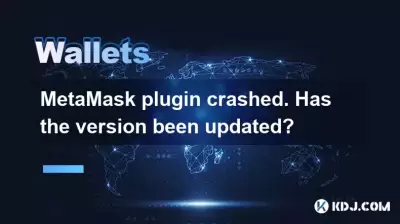 MetaMask plugin crashed. Has the version been updated?