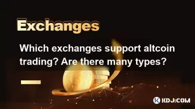 Which exchanges support altcoin trading? Are there many types?