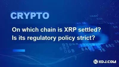 On which chain is XRP settled? Is its regulatory policy strict?