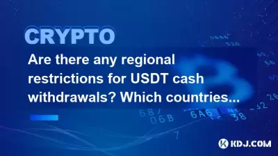 Are there any regional restrictions for USDT cash withdrawals? Which countries are not allowed?