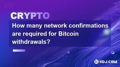 Combien de confirmations de réseau sont requises pour les retraits Bitcoin?