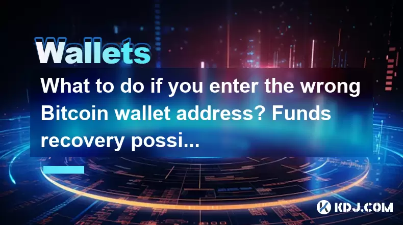 What to do if you enter the wrong Bitcoin wallet address? Funds recovery possibility What to do if you enter the wrong Bitcoin wallet address? Funds recovery possibility
