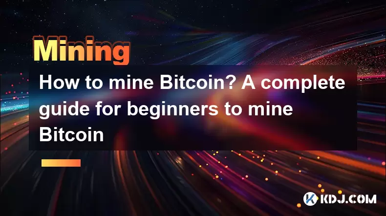 Comment exploiter Bitcoin? Un guide complet pour les débutants pour exploiter Bitcoin Comment exploiter Bitcoin? Un guide complet pour les débutants pour exploiter Bitcoin