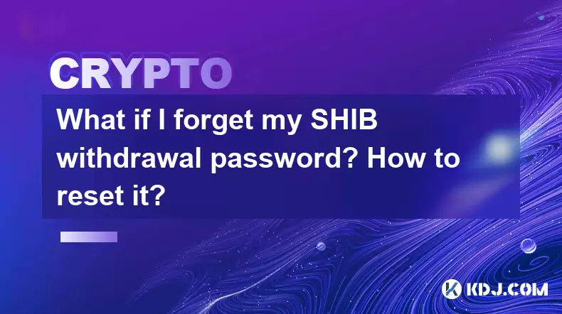 Shib 인출 비밀번호를 잊어 버리면 어떻게됩니까? 그것을 재설정하는 방법? Shib 인출 비밀번호를 잊어 버리면 어떻게됩니까? 그것을 재설정하는 방법?