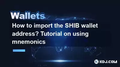 How to import the SHIB wallet address? Tutorial on using mnemonics