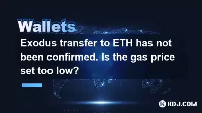Exodus transfer to ETH has not been confirmed. Is the gas price set too low?
