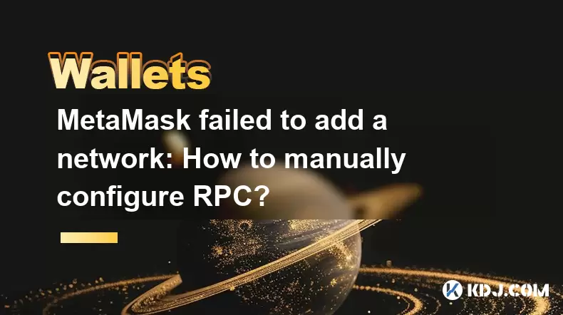 Metamask n'a pas réussi à ajouter un réseau: comment configurer manuellement le RPC? Metamask n'a pas réussi à ajouter un réseau: comment configurer manuellement le RPC?