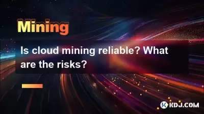 Is cloud mining reliable? What are the risks? Is cloud mining reliable? What are the risks?